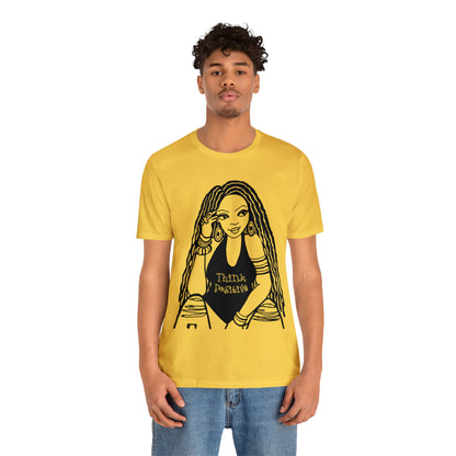 Think Positive T-Shirt with Locs Unisex Jersey Short Sleeve Tee - Yes Lioness Arts