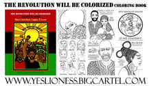 Load image into Gallery viewer, The Revolution Will Be Colorized Coloring Book (For adults &amp; teens)